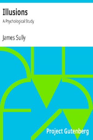 [Gutenberg 17815] • Illusions: A Psychological Study